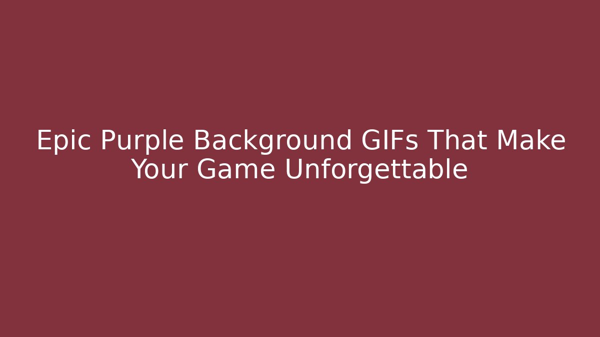 Epic Purple Background GIFs That Make Your Game Unforgettable