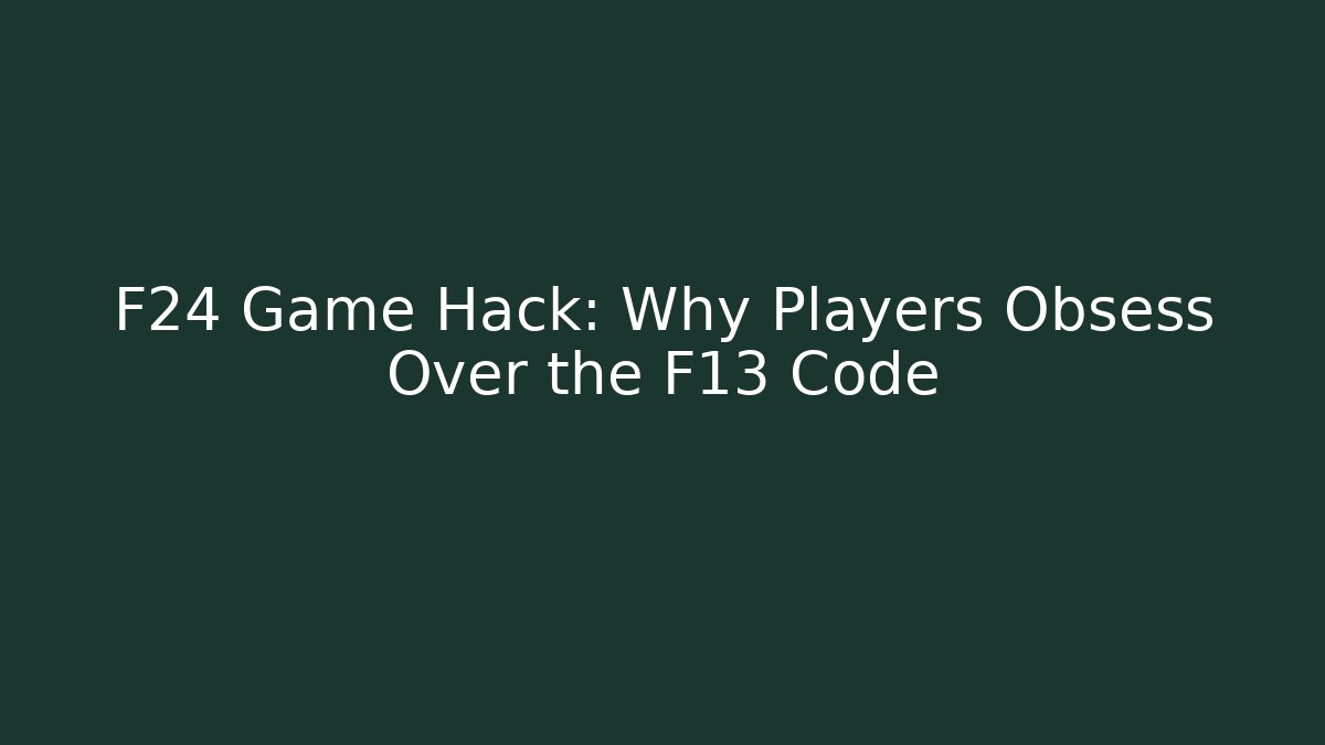 F24 Game Hack: Why Players Obsess Over the F13 Code