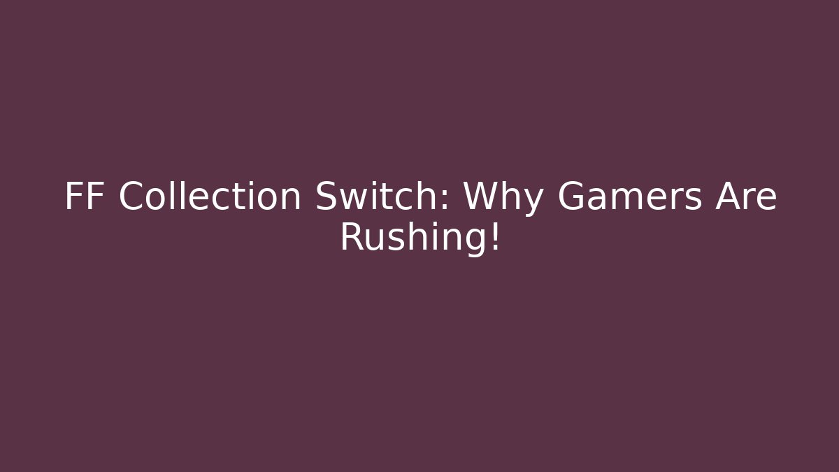 FF Collection Switch: Why Gamers Are Rushing! - Buddy Program