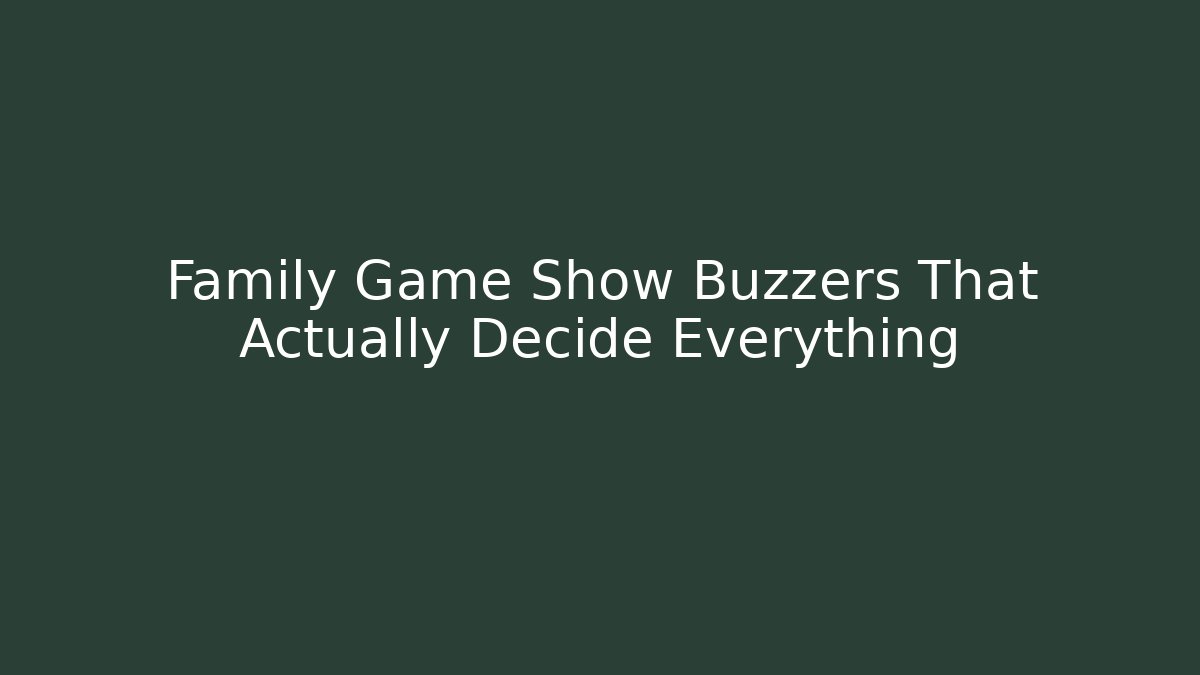 Family Game Show Buzzers That Actually Decide Everything
