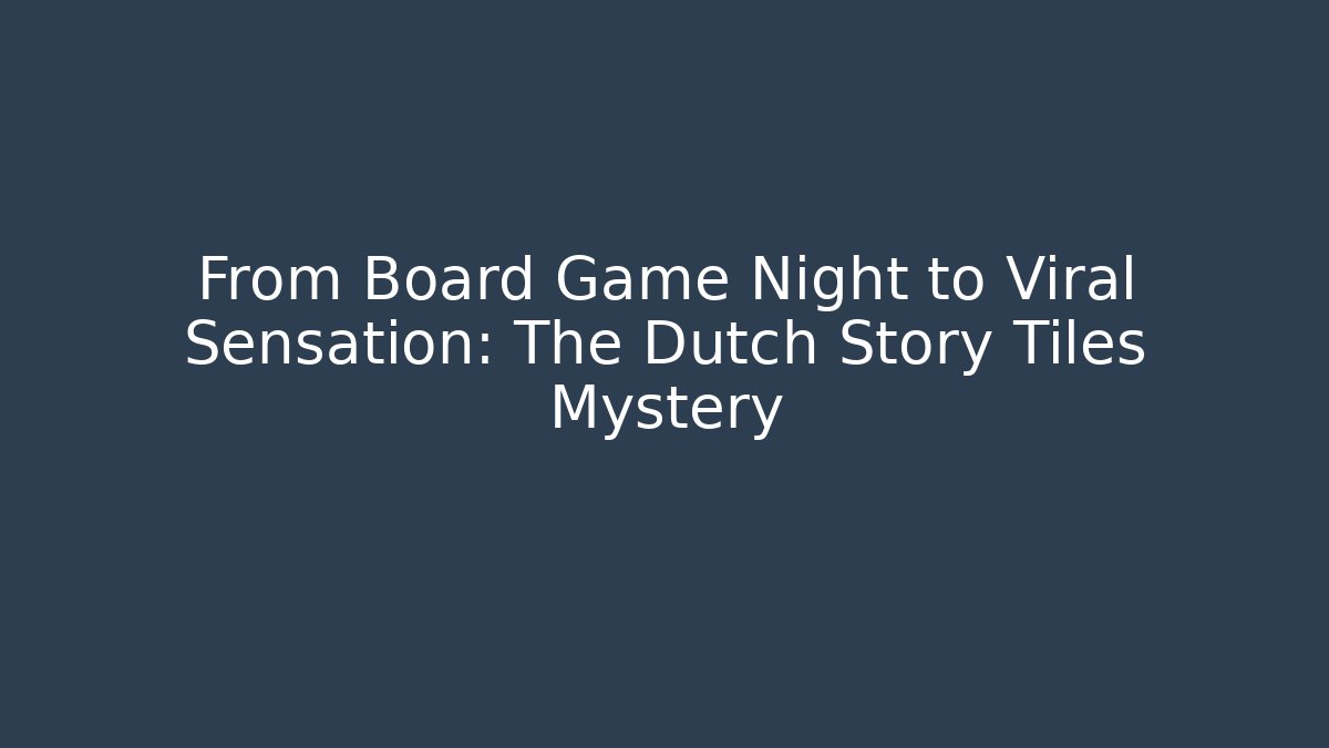 From Board Game Night to Viral Sensation: The Dutch Story Tiles Mystery