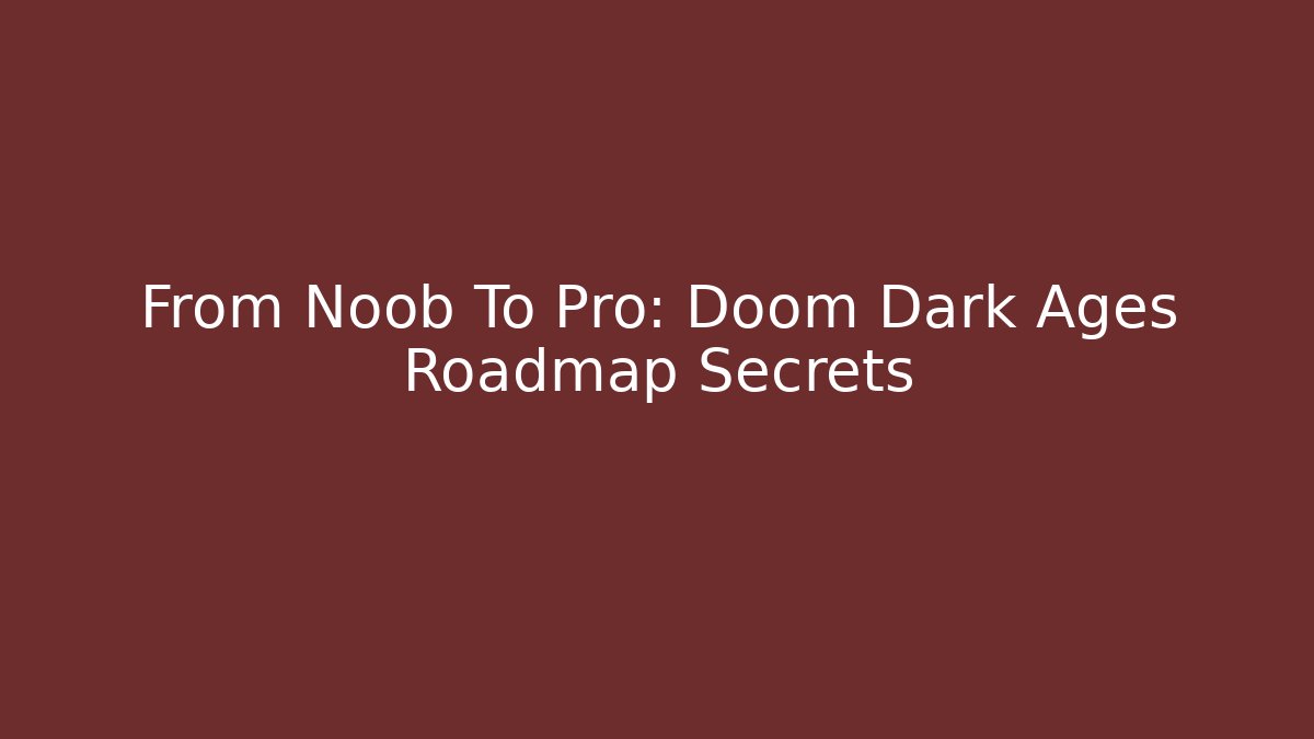 From Noob To Pro: Doom Dark Ages Roadmap Secrets - Buddy Program