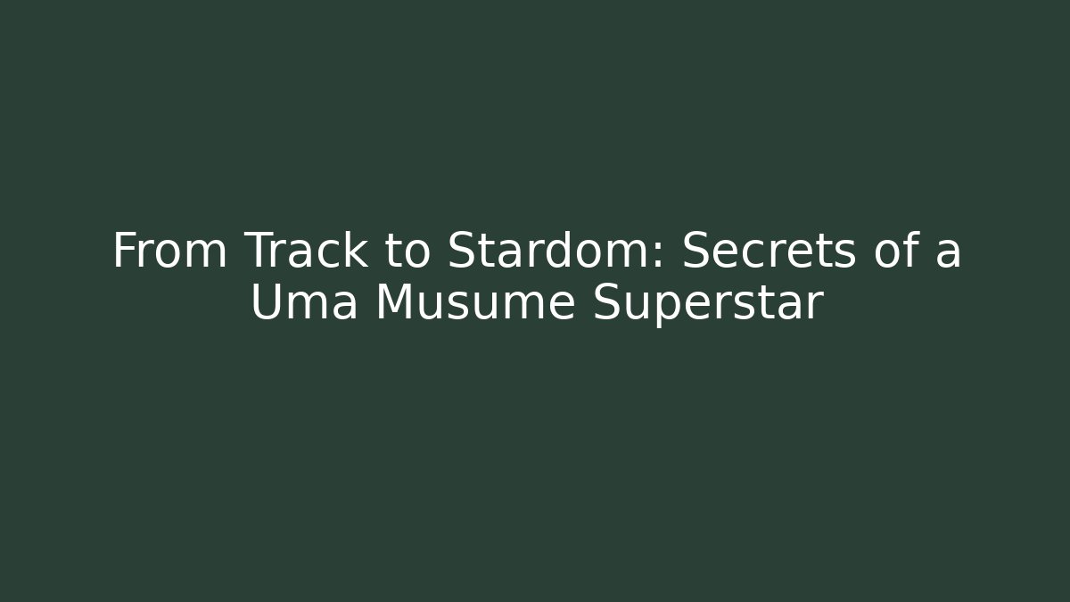 From Track to Stardom: Secrets of a Uma Musume Superstar - Buddy Program