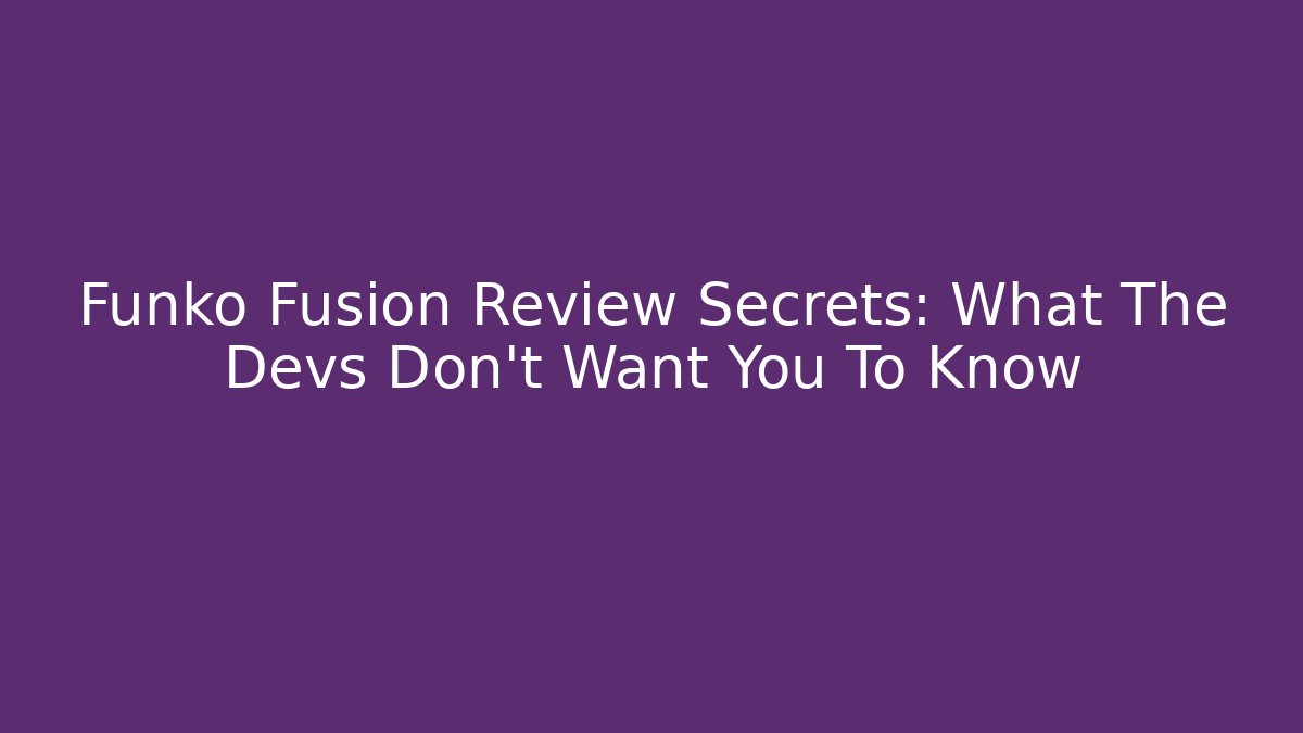 Funko Fusion Review Secrets: What The Devs Don't Want You To Know