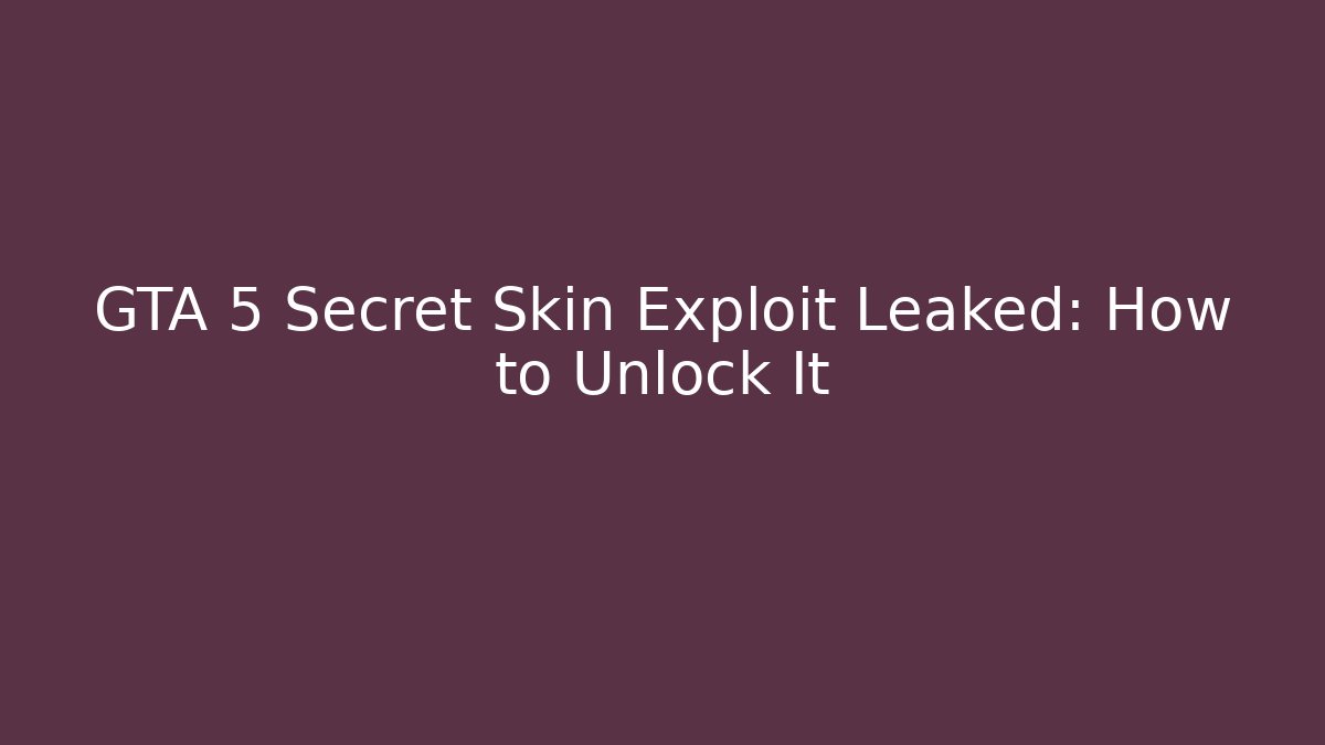 GTA 5 Secret Skin Exploit Leaked: How to Unlock It - Buddy Program