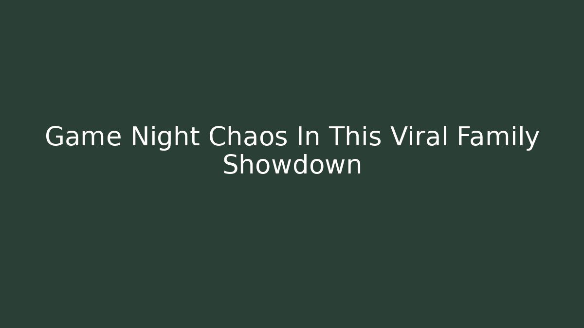 Game Night Chaos In This Viral Family Showdown - Buddy Program