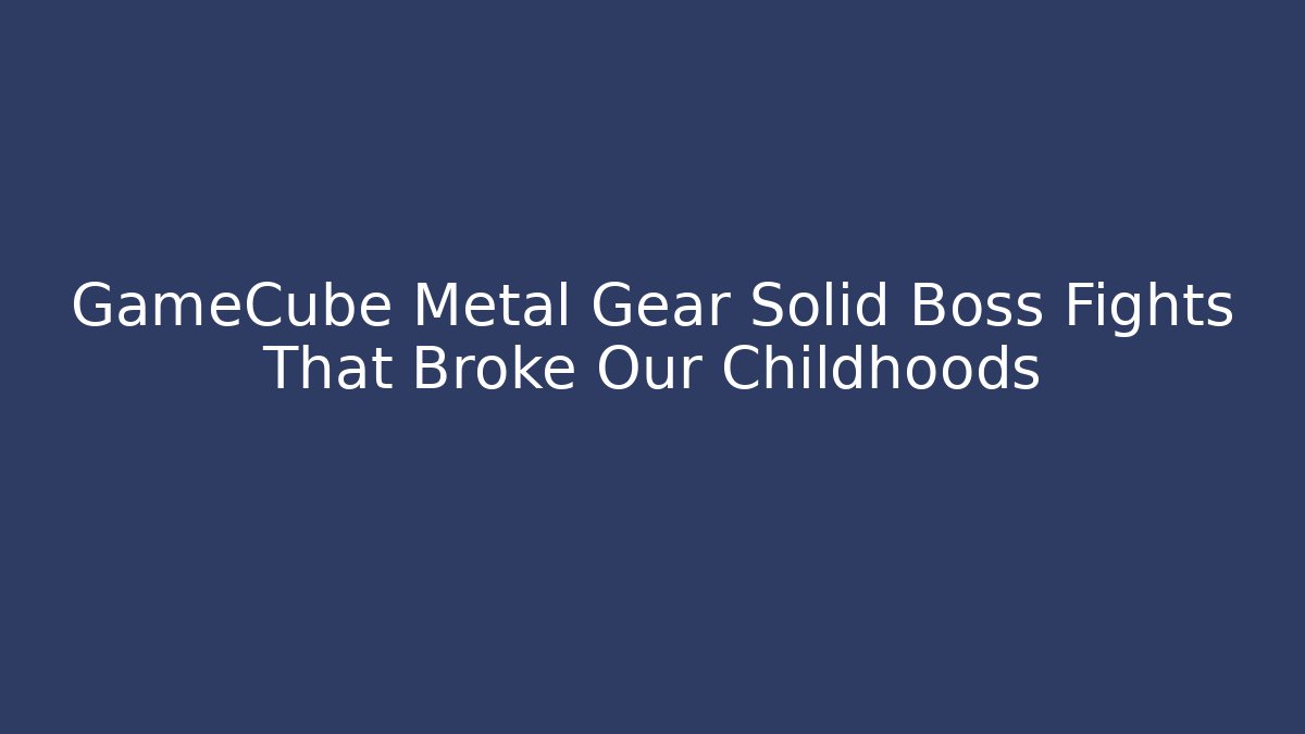 GameCube Metal Gear Solid Boss Fights That Broke Our Childhoods