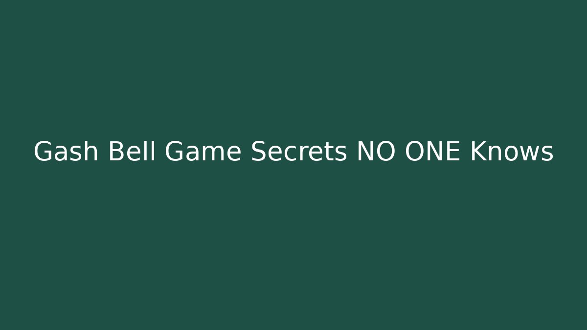 Gash Bell Game Secrets NO ONE Knows - Buddy Program