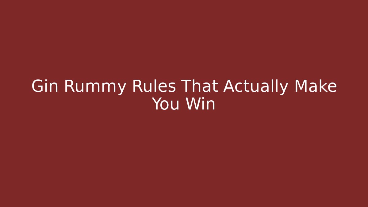 Gin Rummy Rules That Actually Make You Win - Buddy Program