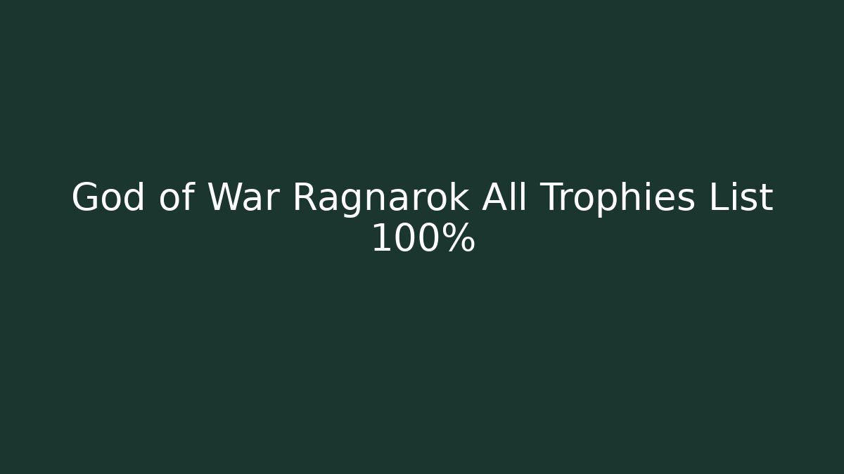 God of War Ragnarok All Trophies List 100%