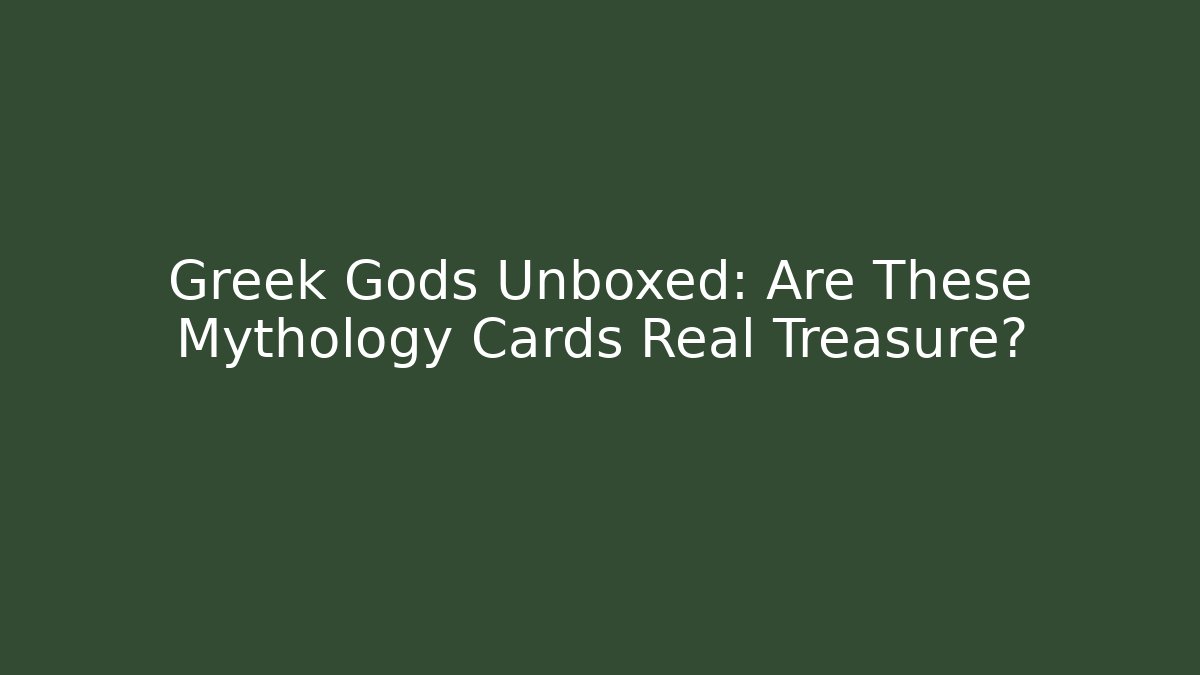 Greek Gods Unboxed: Are These Mythology Cards Real Treasure?