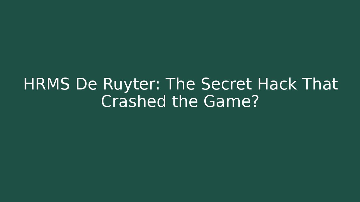 HRMS De Ruyter: The Secret Hack That Crashed the Game? - Buddy Program