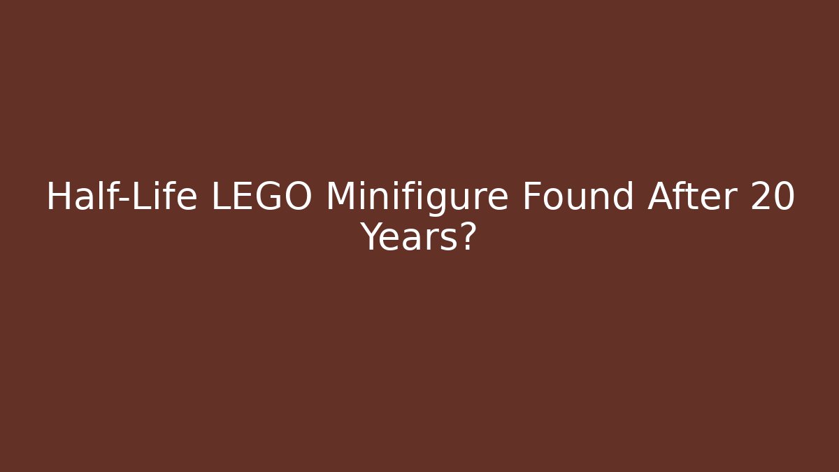 Half-Life LEGO Minifigure Found After 20 Years?