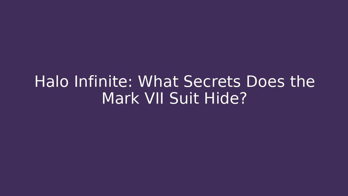 Halo Infinite: What Secrets Does the Mark VII Suit Hide? - Buddy Program