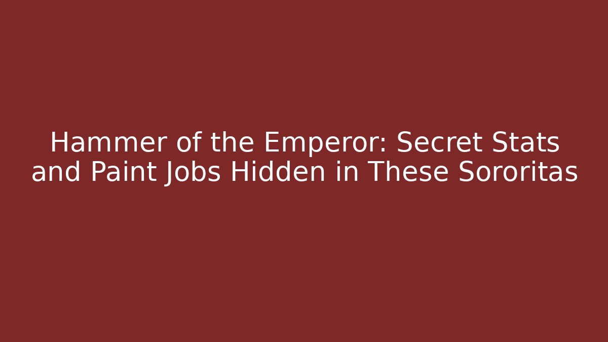 Hammer of the Emperor: Secret Stats and Paint Jobs Hidden in These Sororitas