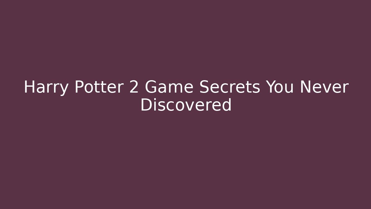 Harry Potter 2 Game Secrets You Never Discovered - Buddy Program