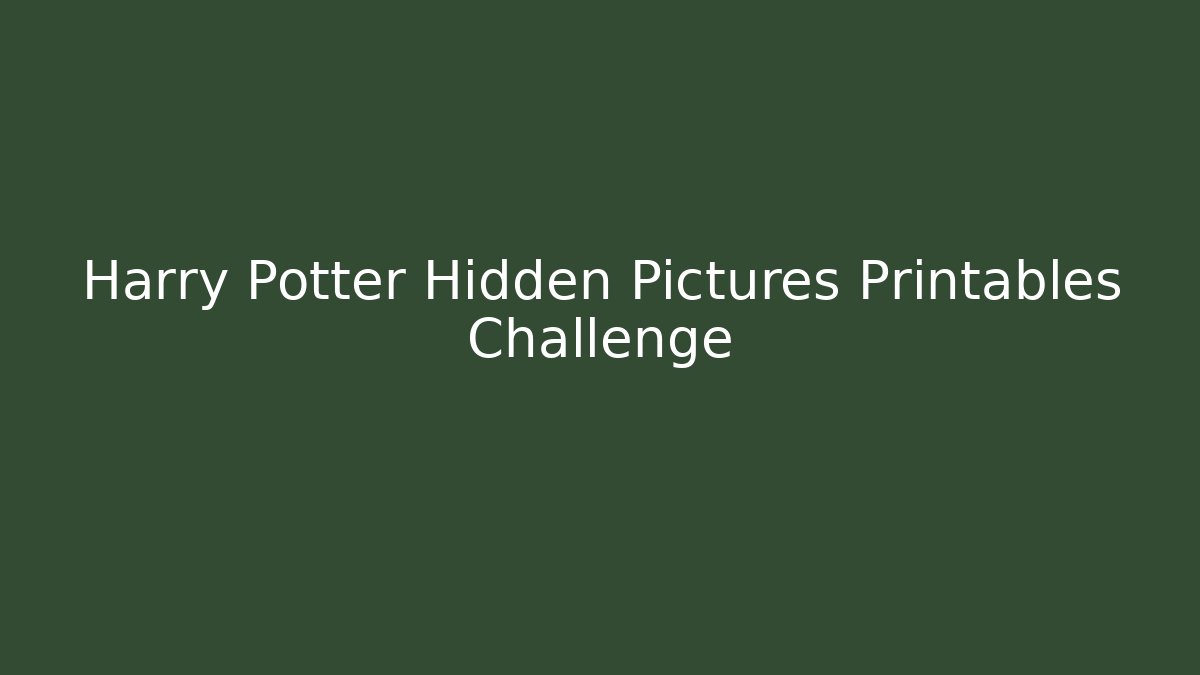 Harry Potter Hidden Pictures Printables Challenge