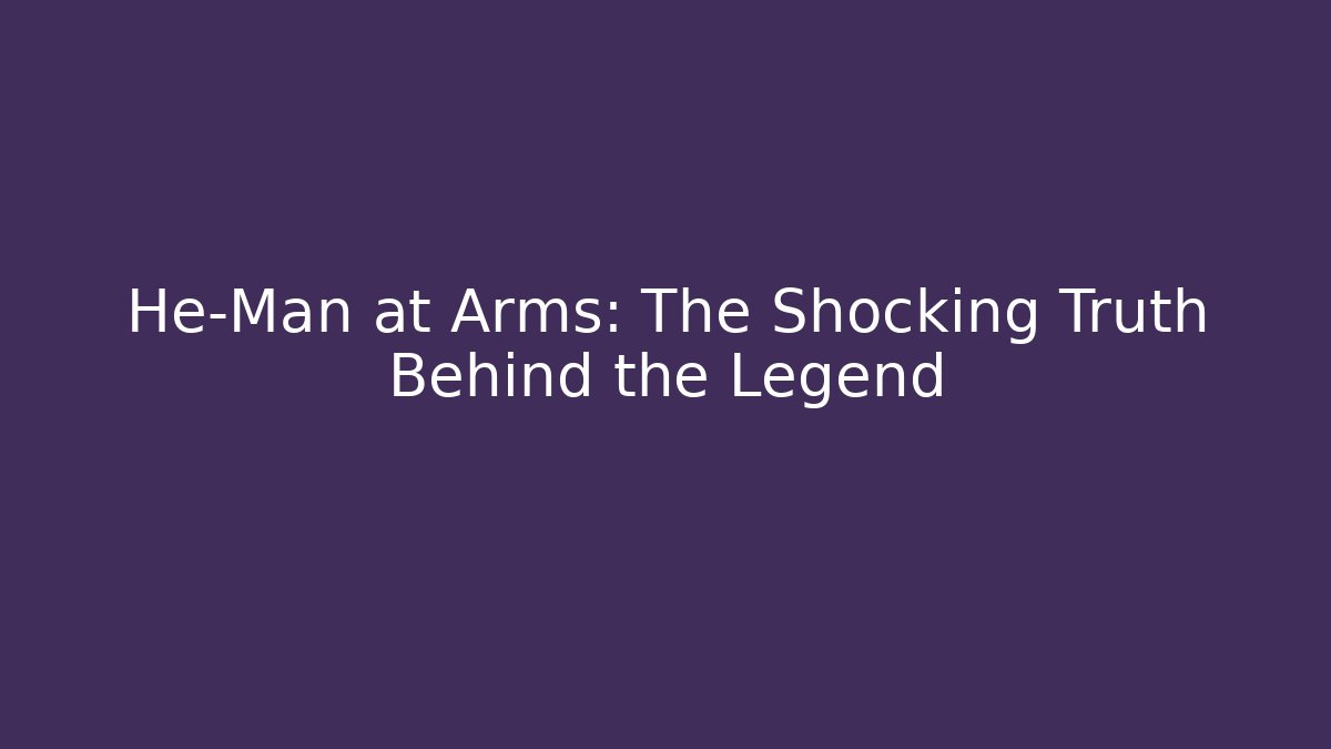 He-Man at Arms: The Shocking Truth Behind the Legend - Buddy Program