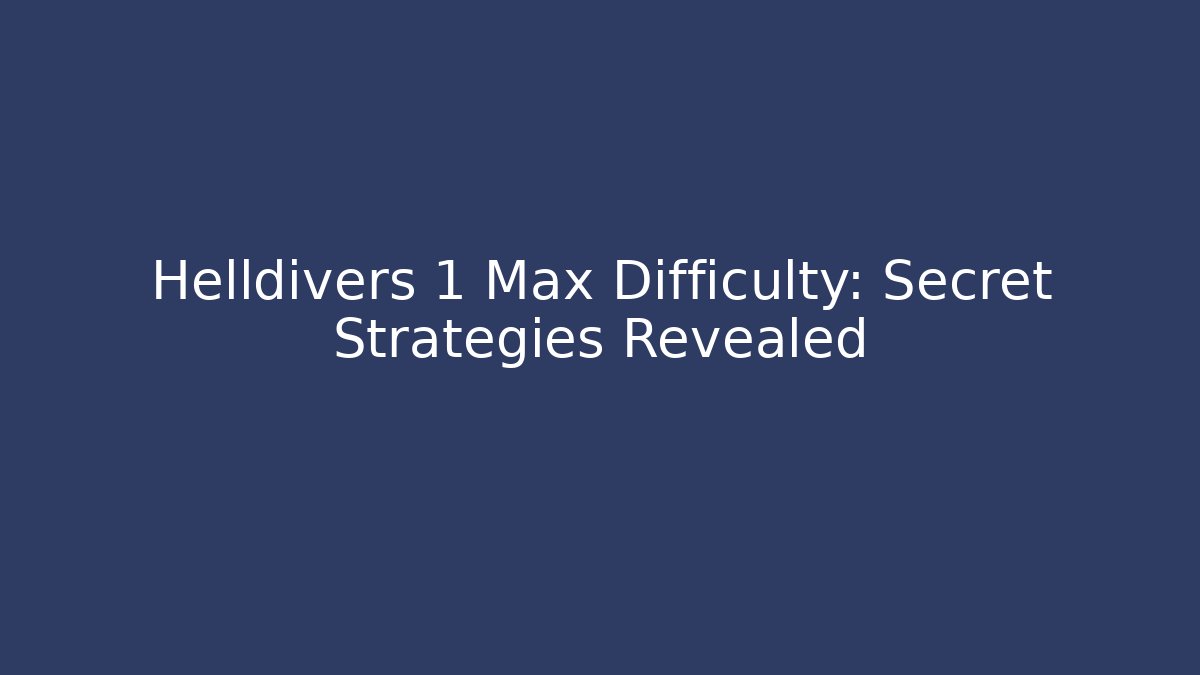 Helldivers 1 Max Difficulty: Secret Strategies Revealed - Buddy Program