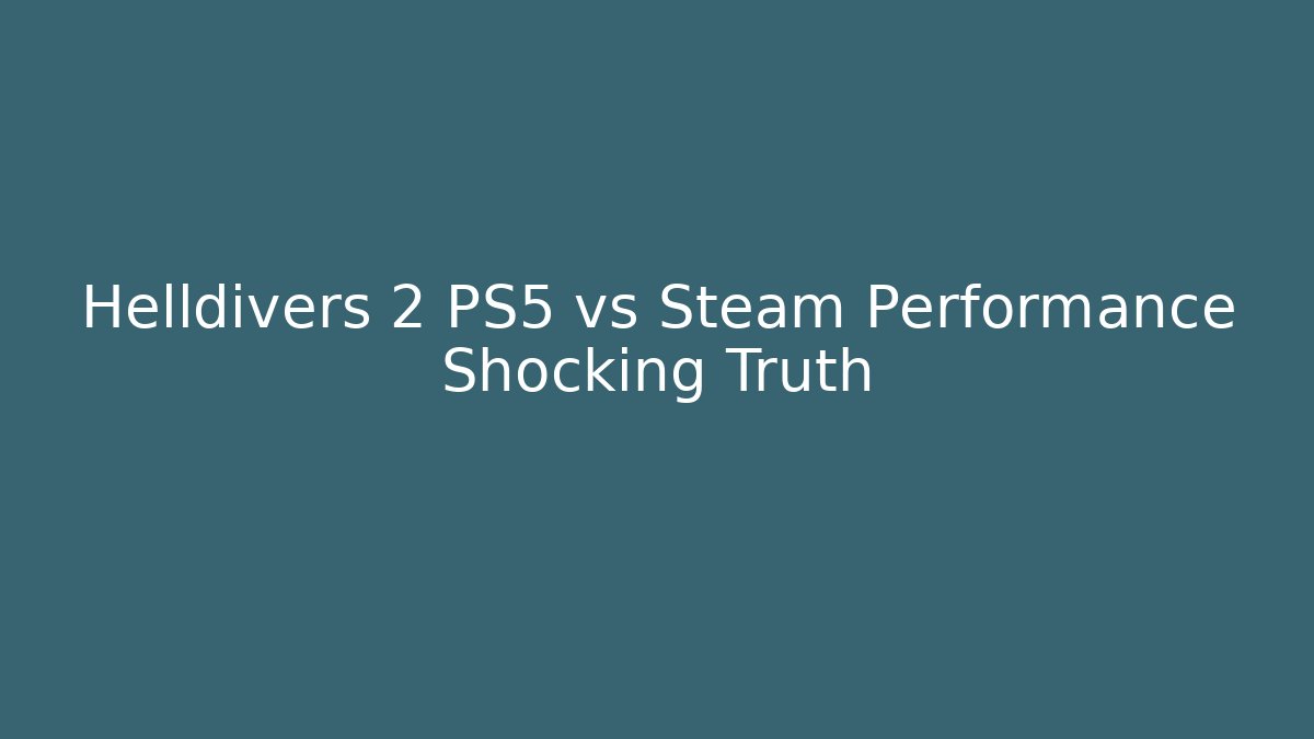 Helldivers 2 PS5 vs Steam Performance Shocking Truth - Buddy Program