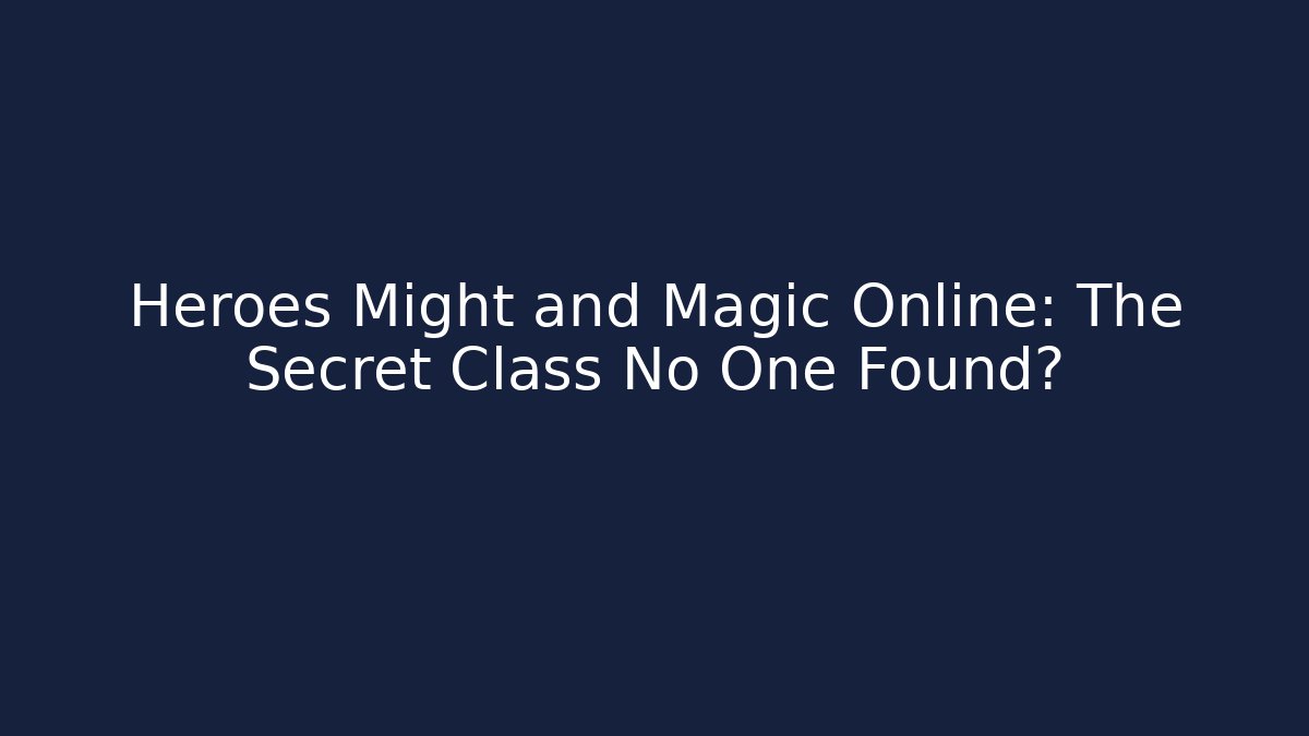 Heroes Might and Magic Online: The Secret Class No One Found? - Buddy Program