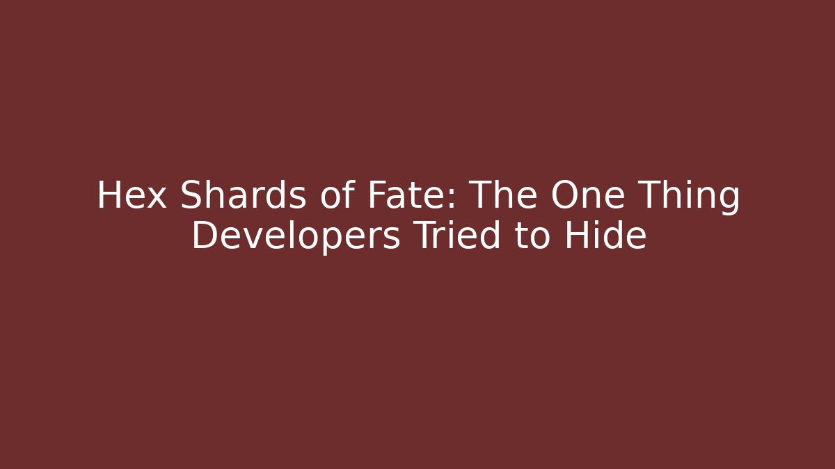 Hex Shards of Fate: The One Thing Developers Tried to Hide - Buddy Program