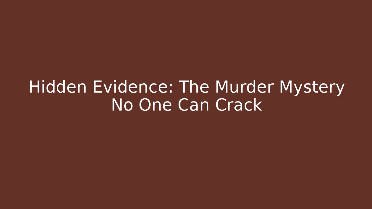 Hidden Evidence: The Murder Mystery No One Can Crack - Buddy Program