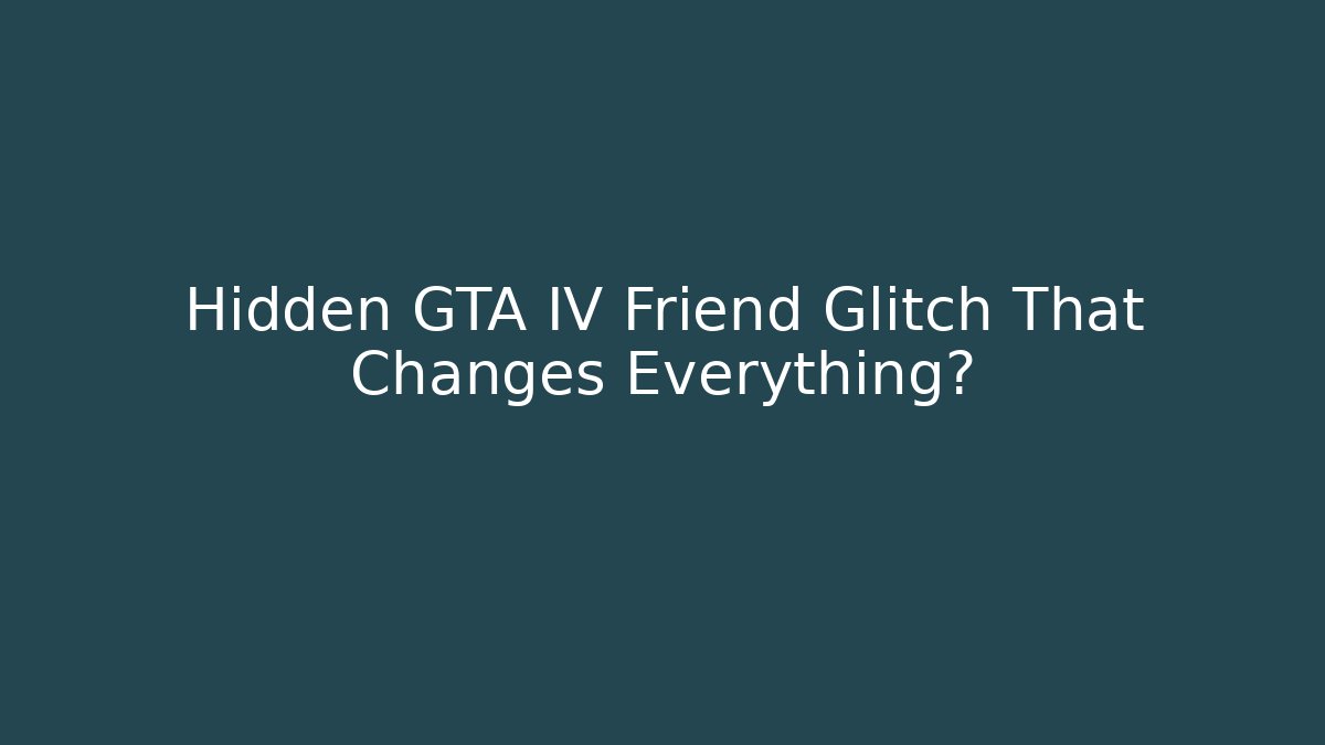 Hidden GTA IV Friend Glitch That Changes Everything?
