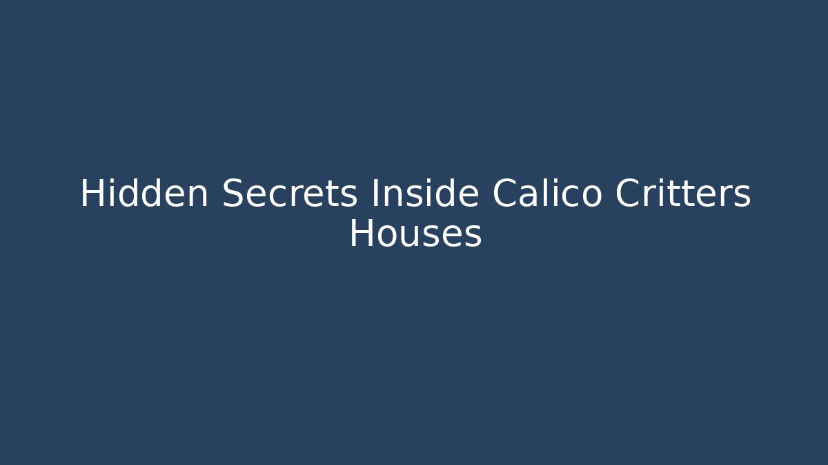 Hidden Secrets Inside Calico Critters Houses - Buddy Program