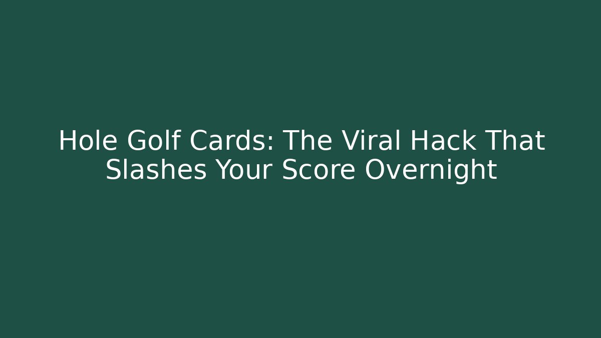 Hole Golf Cards: The Viral Hack That Slashes Your Score Overnight - Buddy Program