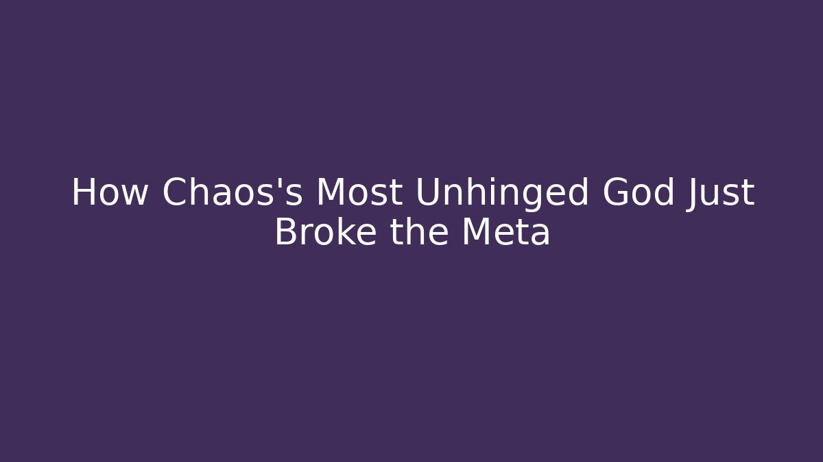 How Chaos's Most Unhinged God Just Broke the Meta - Buddy Program