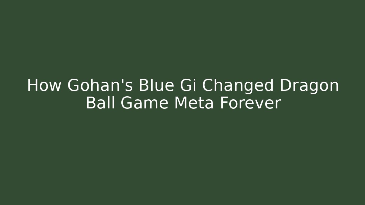 How Gohan's Blue Gi Changed Dragon Ball Game Meta Forever