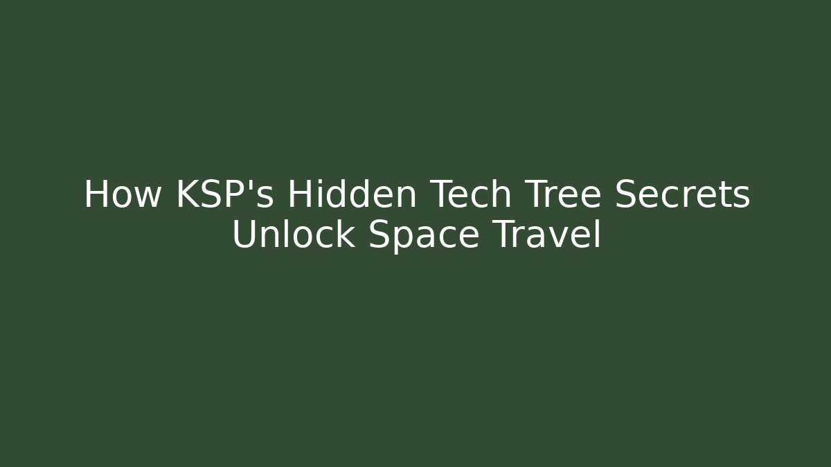 How KSP's Hidden Tech Tree Secrets Unlock Space Travel - Buddy Program