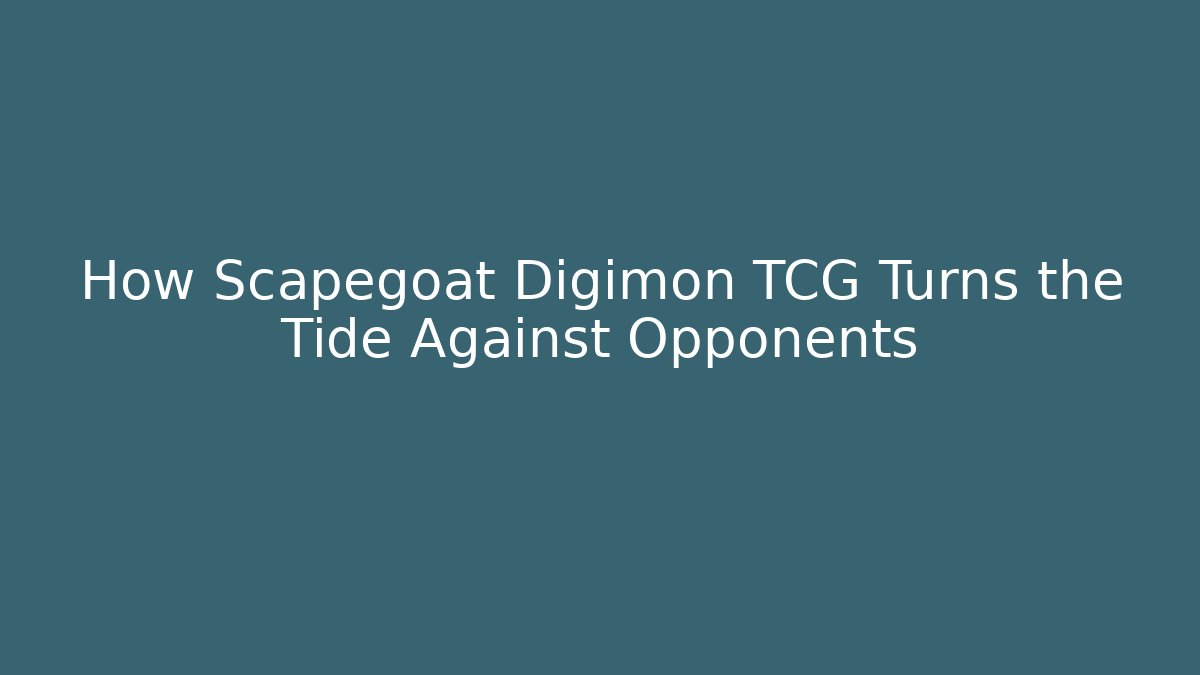 How Scapegoat Digimon TCG Turns the Tide Against Opponents
