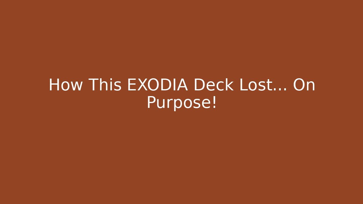 How This EXODIA Deck Lost… On Purpose!