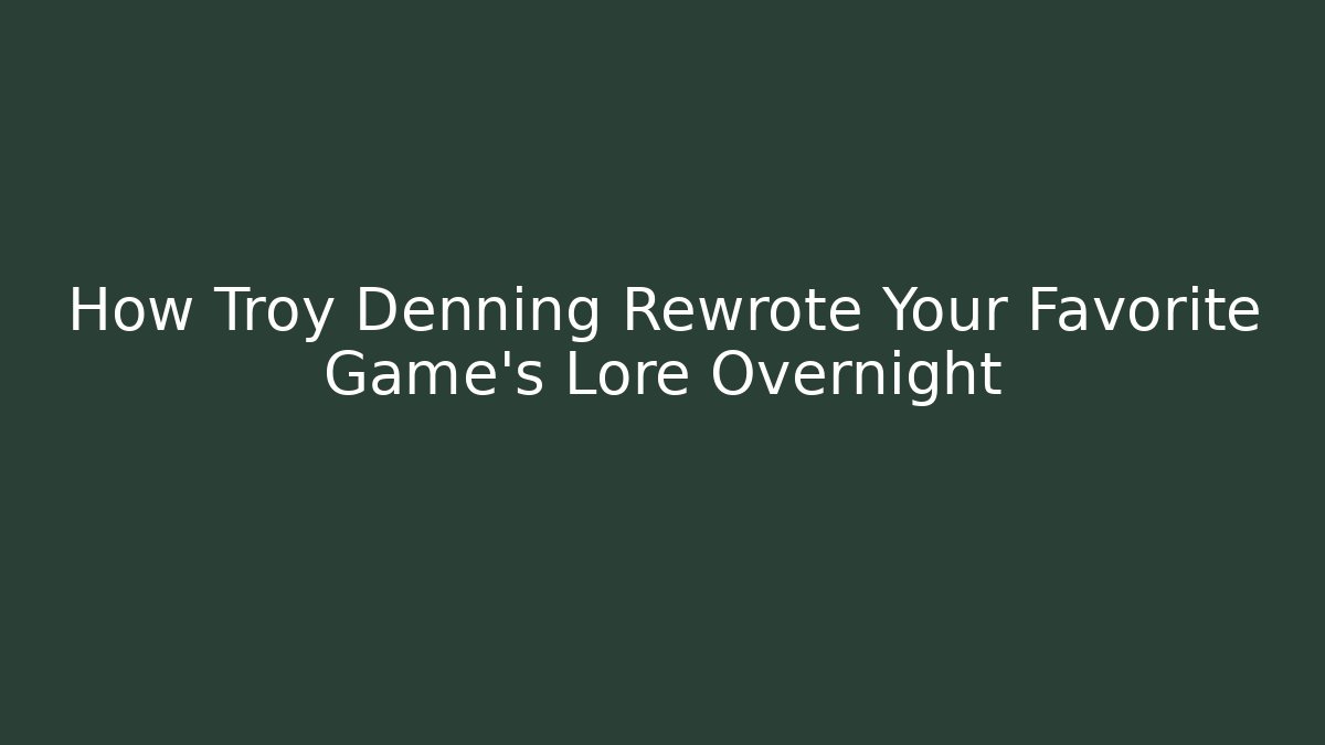 How Troy Denning Rewrote Your Favorite Game’s Lore Overnight