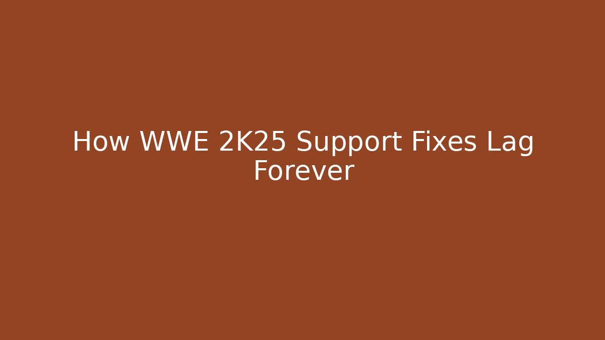 How WWE 2K25 Support Fixes Lag Forever