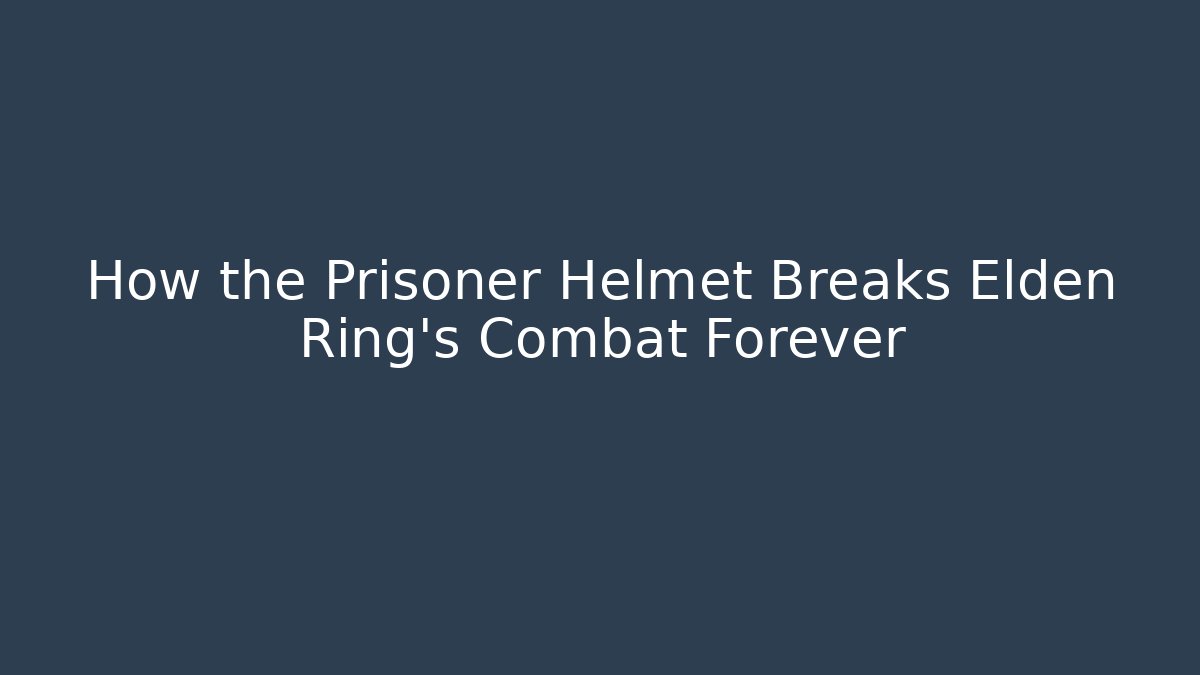 How the Prisoner Helmet Breaks Elden Ring's Combat Forever