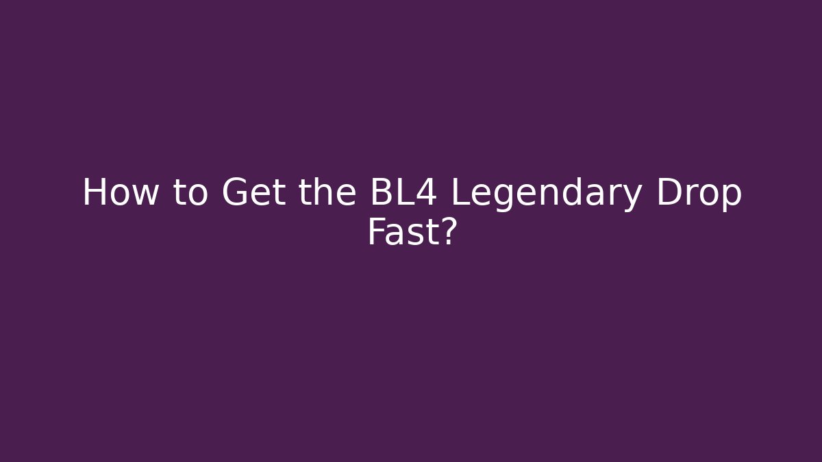 How to Get the BL4 Legendary Drop Fast? - Buddy Program