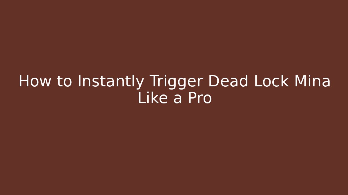 How to Instantly Trigger Dead Lock Mina Like a Pro - Buddy Program