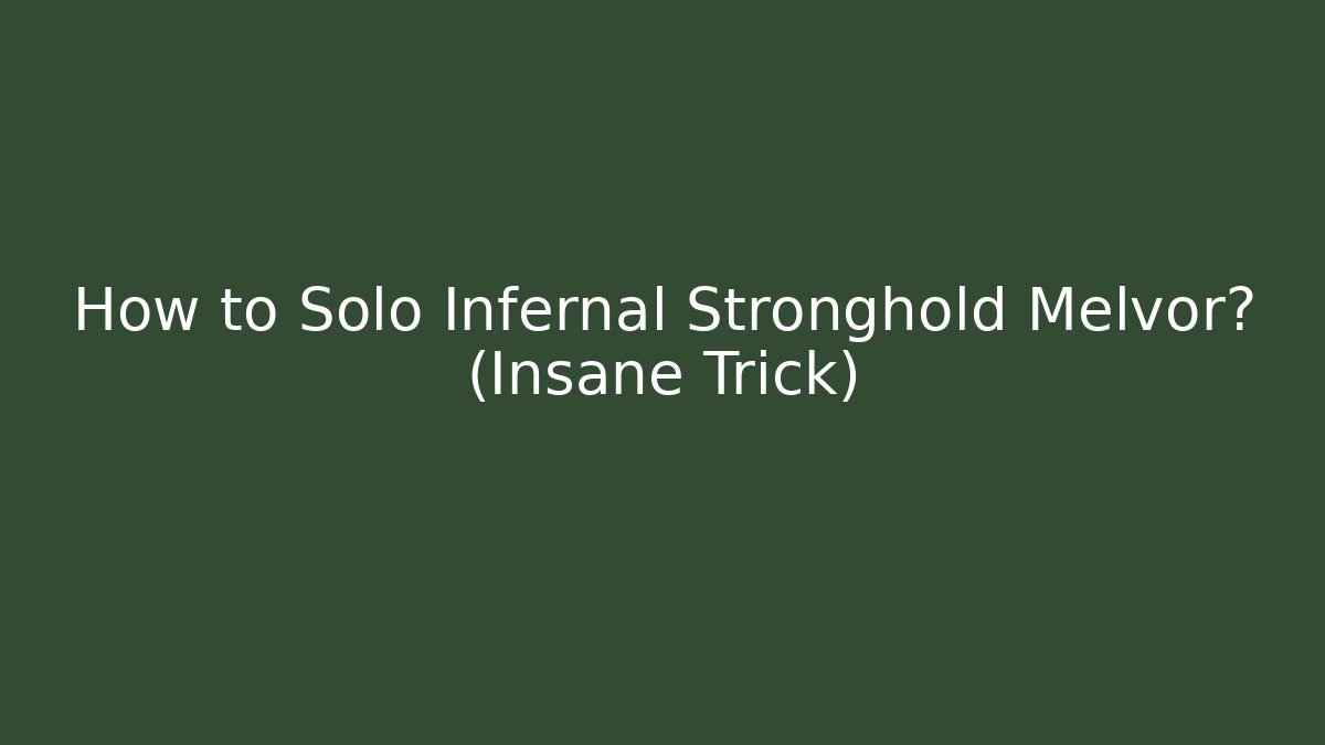 How to Solo Infernal Stronghold Melvor? (Insane Trick)