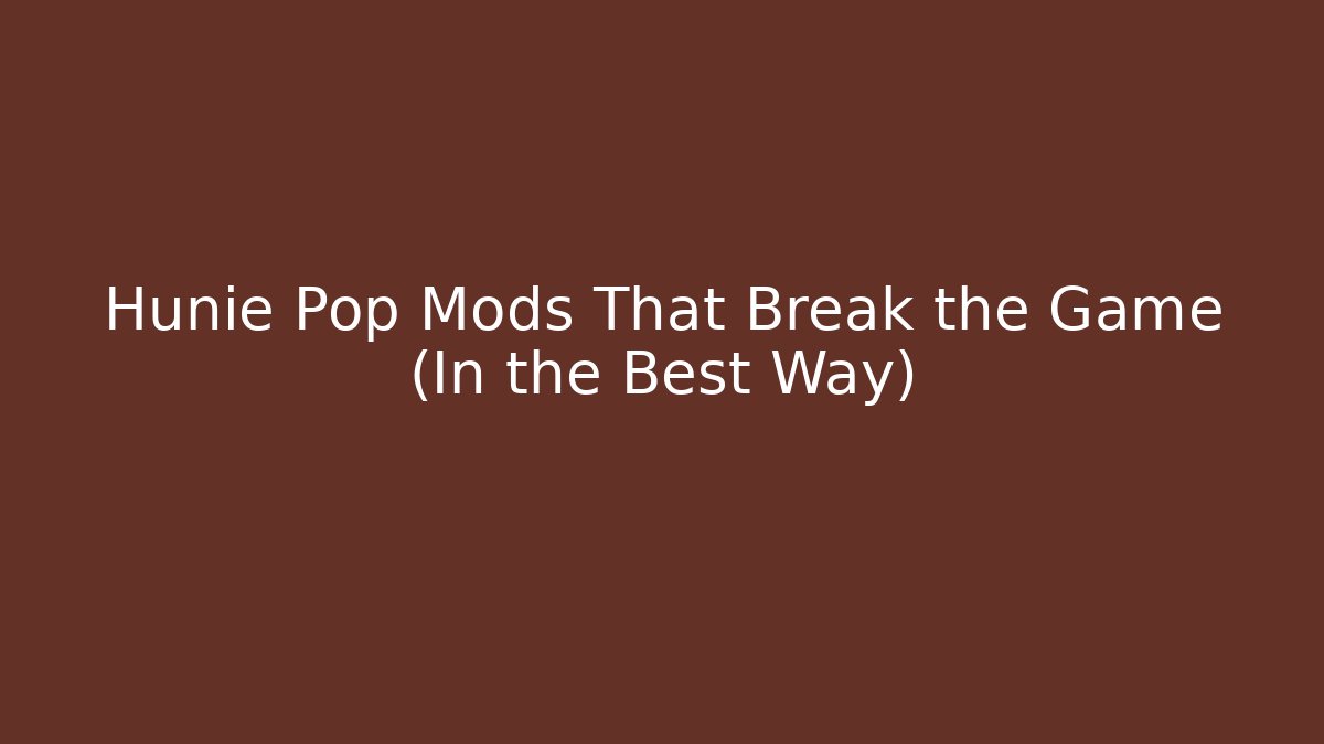 Hunie Pop Mods That Break the Game (In the Best Way)