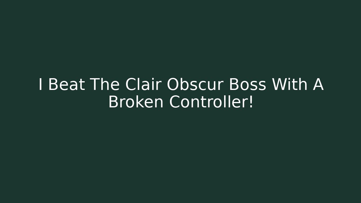 I Beat The Clair Obscur Boss With A Broken Controller! - Buddy Program