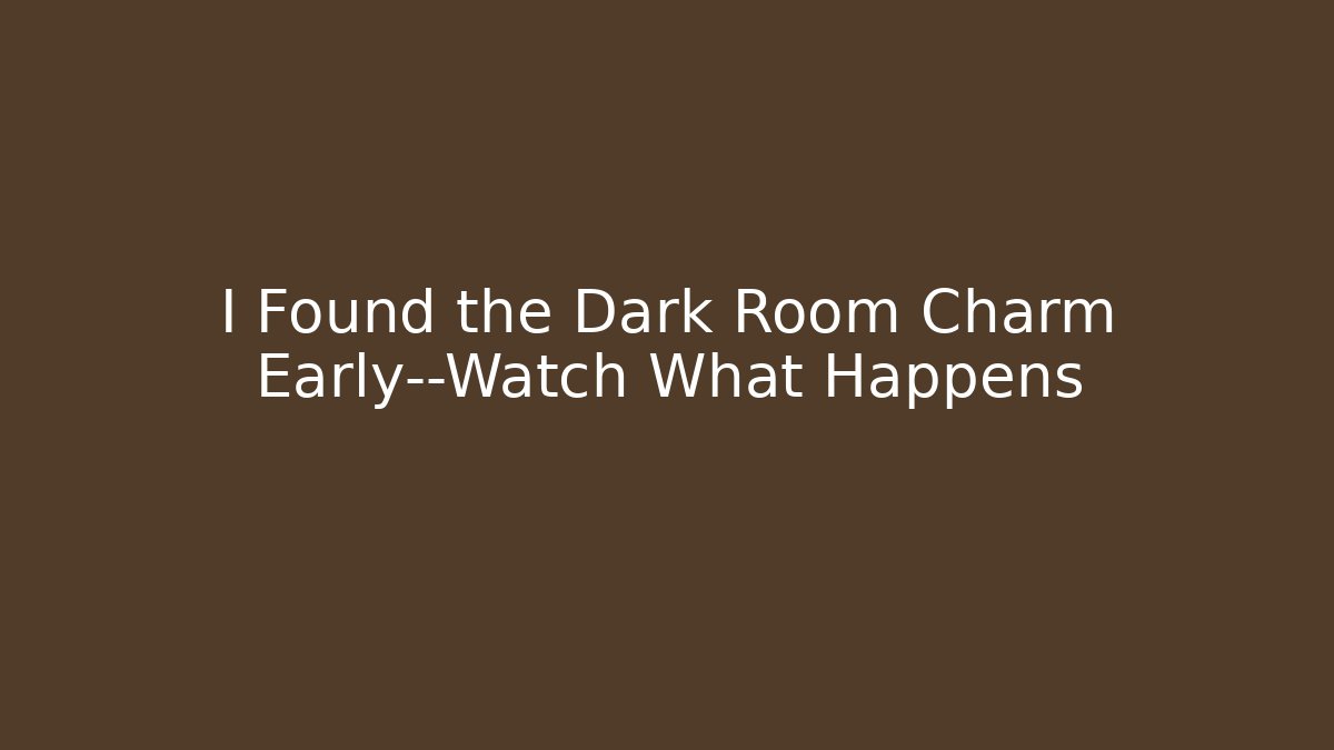 I Found the Dark Room Charm Early—Watch What Happens - Buddy Program