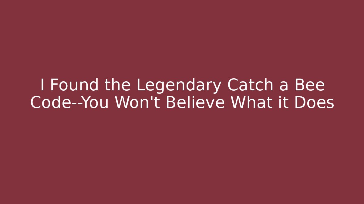I Found the Legendary Catch a Bee Code—You Won't Believe What it Does