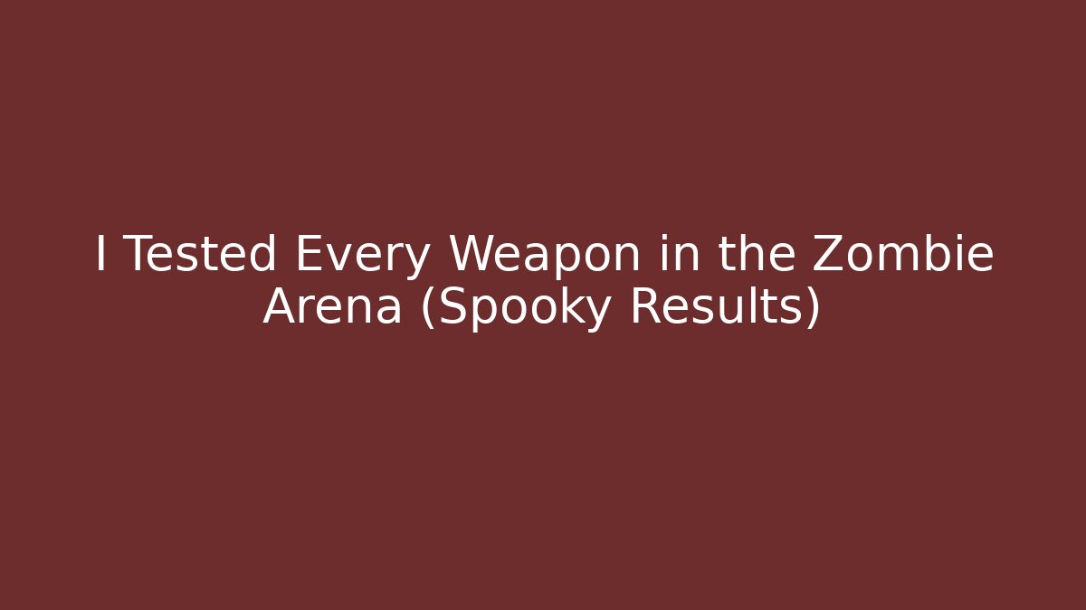 I Tested Every Weapon in the Zombie Arena (Spooky Results) - Buddy Program