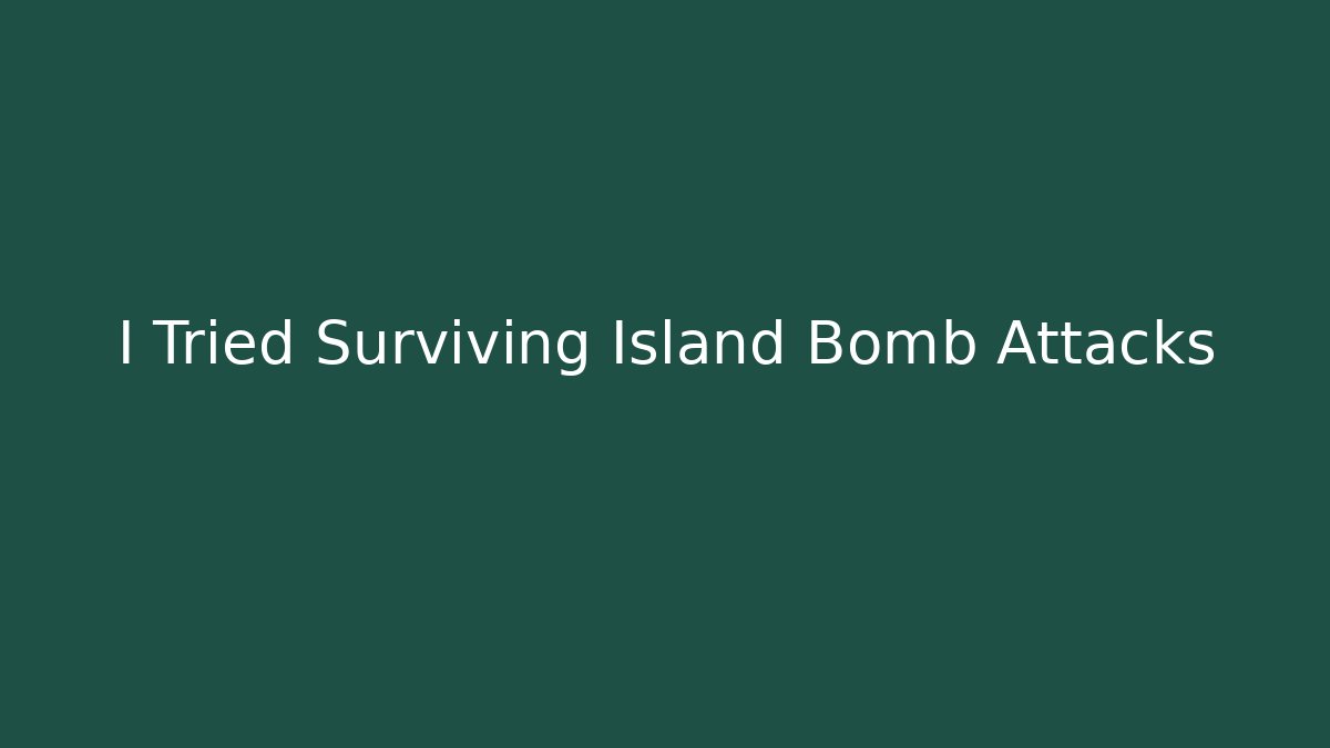 I Tried Surviving Island Bomb Attacks - Buddy Program