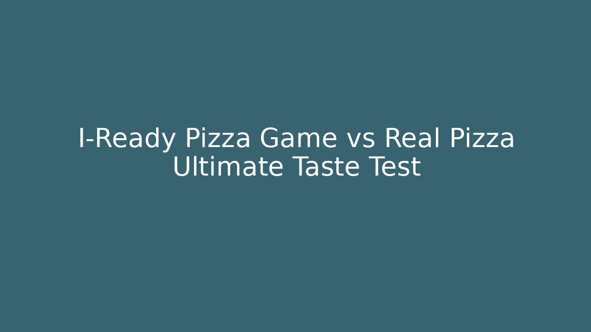 I-Ready Pizza Game vs Real Pizza Ultimate Taste Test - Buddy Program