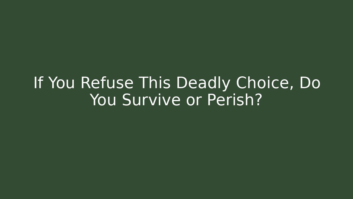 If You Refuse This Deadly Choice, Do You Survive or Perish? - Buddy Program