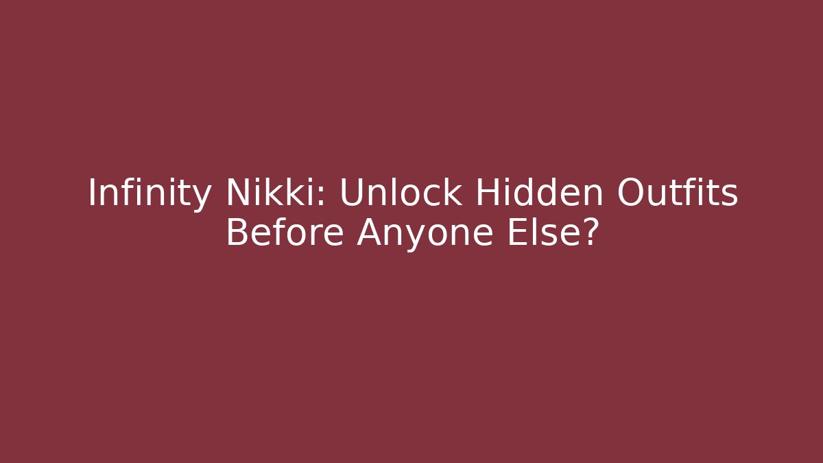 Infinity Nikki: Unlock Hidden Outfits Before Anyone Else? - Buddy Program